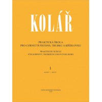 Kolář - Praktická škola pro cornet a pistons, trubku a křídlovku 1.díl