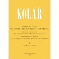 Kolář - Praktická škola pro cornet a pistons, trubku a křídlovku 2.díl